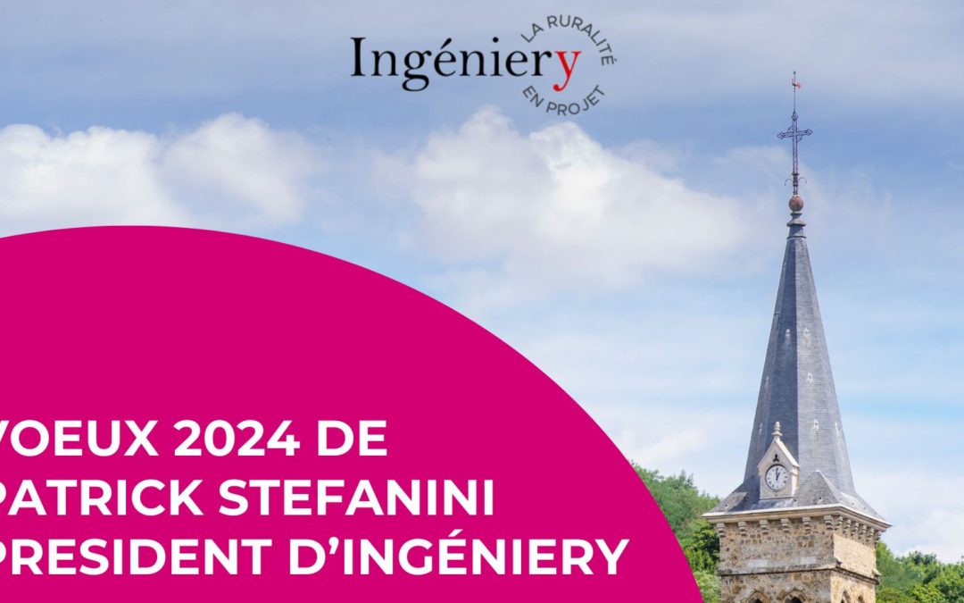 Voeux 2024 de Patrick Stefanini, Président d’IngénierY aux adhérents